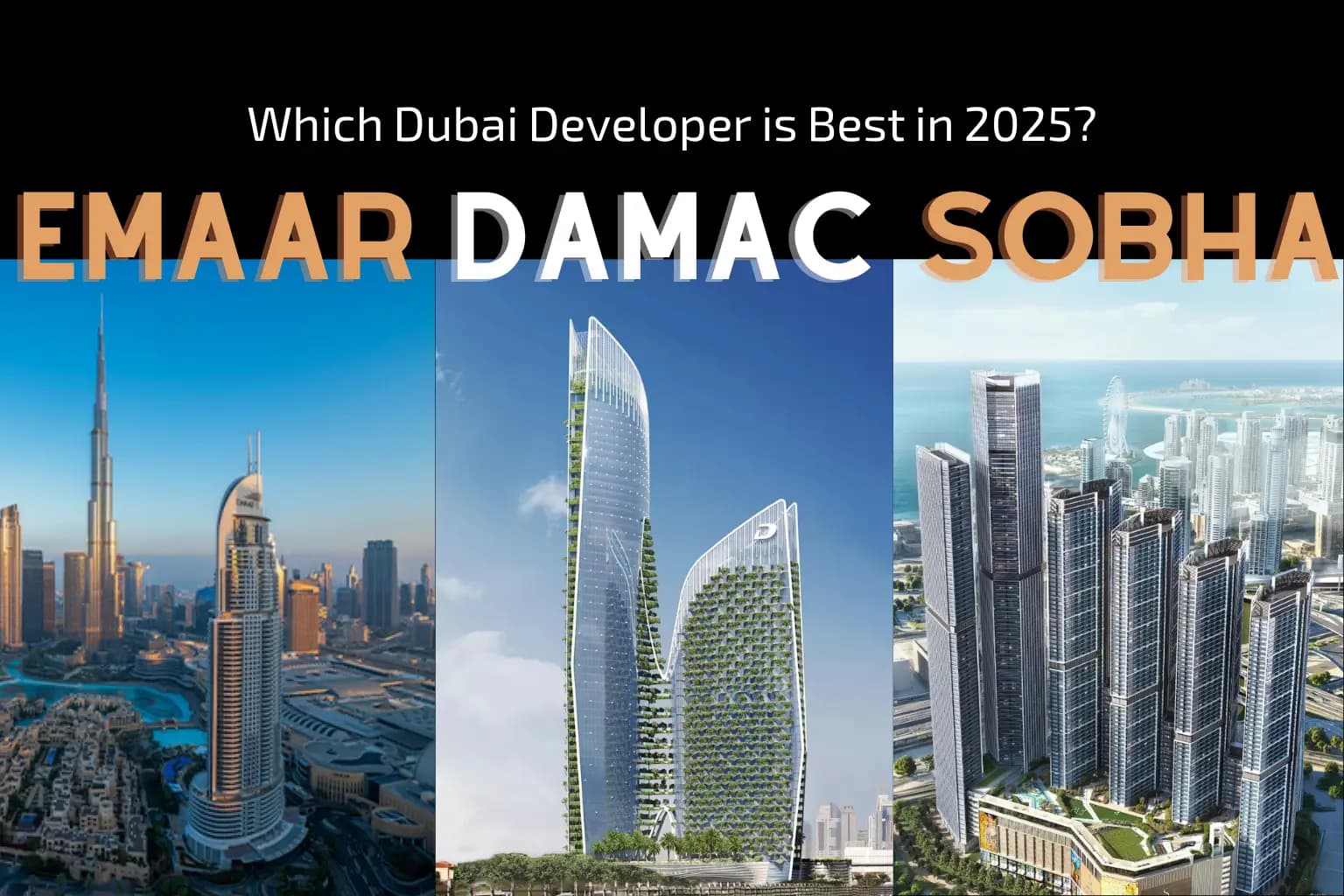 Emaar vs. Damac vs. Sobha: Which Developer is Best in 2025?